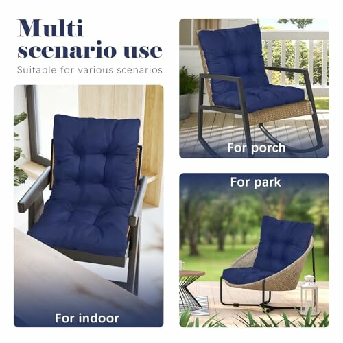 Cushion on chairs for indoor, porch, and park use.
